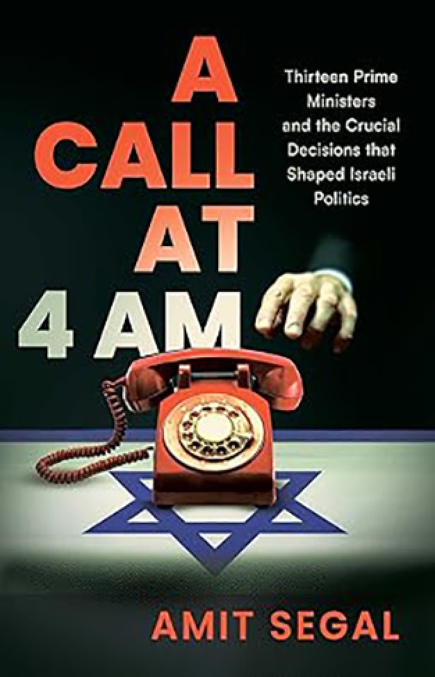 A Call at 4 AM Thirteen Prime Ministers and the Crucial Decisions